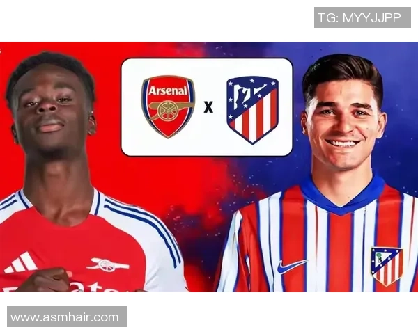 英超激战阿森纳与马竞握手言和精彩瞬间引发全场沸腾