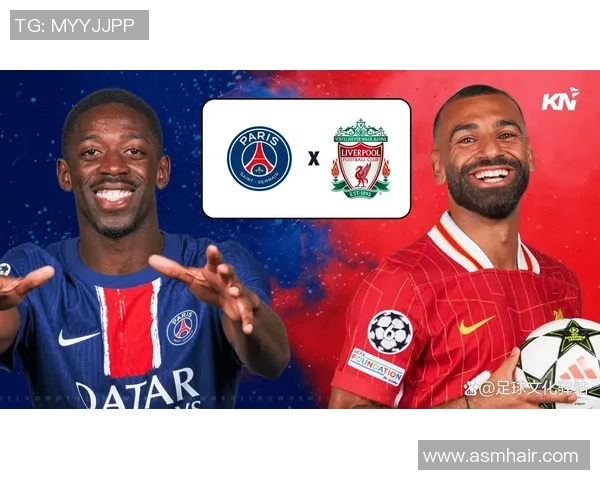 英超焦点战巴黎圣日耳曼与利物浦互交白卷全场气氛火爆解析